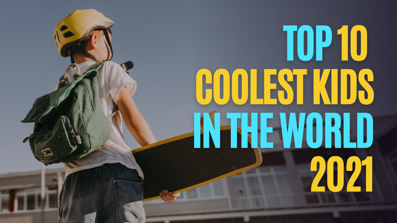 Top 10 Coolest Kids In The World