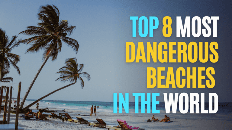 Top 8 Most Dangerous Beaches In The World